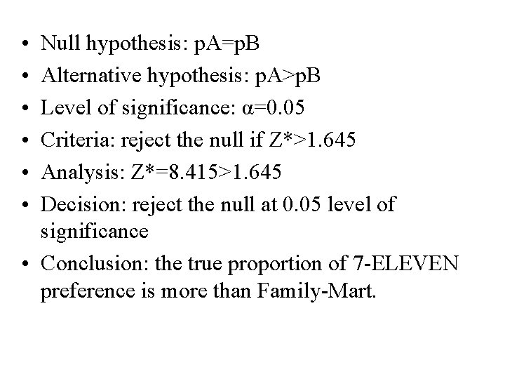 • • • Null hypothesis: p. A=p. B Alternative hypothesis: p. A>p. B • • • Null hypothesis: p. A=p. B Alternative hypothesis: p. A>p. B