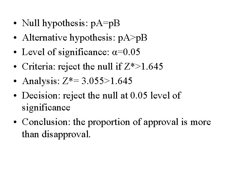 • • • Null hypothesis: p. A=p. B Alternative hypothesis: p. A>p. B • • • Null hypothesis: p. A=p. B Alternative hypothesis: p. A>p. B