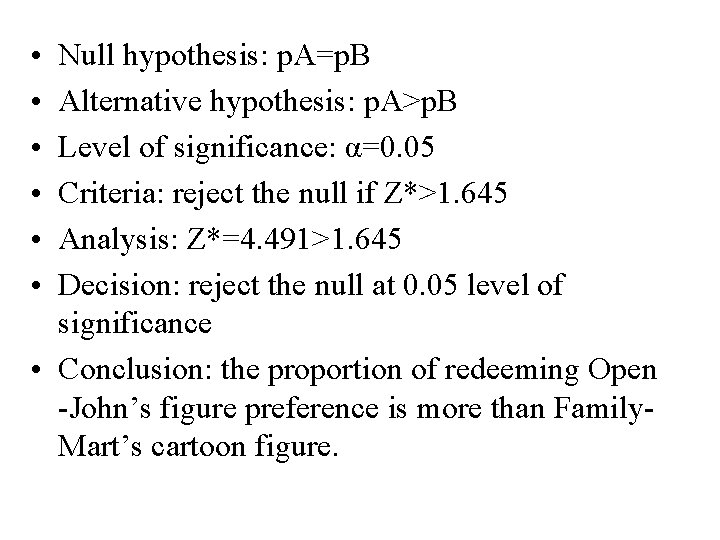 • • • Null hypothesis: p. A=p. B Alternative hypothesis: p. A>p. B • • • Null hypothesis: p. A=p. B Alternative hypothesis: p. A>p. B