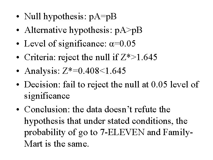 • • • Null hypothesis: p. A=p. B Alternative hypothesis: p. A>p. B • • • Null hypothesis: p. A=p. B Alternative hypothesis: p. A>p. B