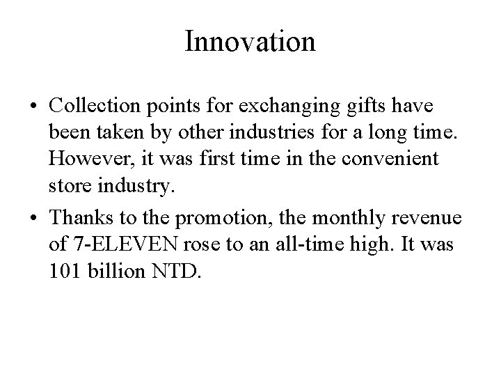 Innovation • Collection points for exchanging gifts have been taken by other industries for Innovation • Collection points for exchanging gifts have been taken by other industries for