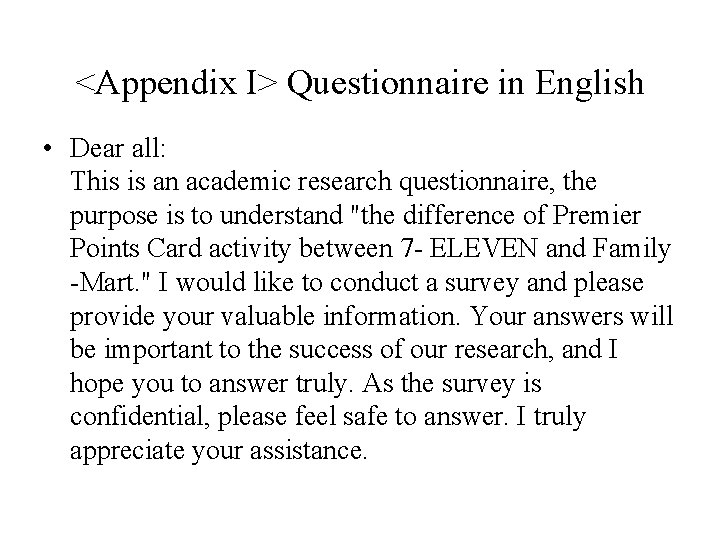 <Appendix I> Questionnaire in English • Dear all: This is an academic research questionnaire, <Appendix I> Questionnaire in English • Dear all: This is an academic research questionnaire,