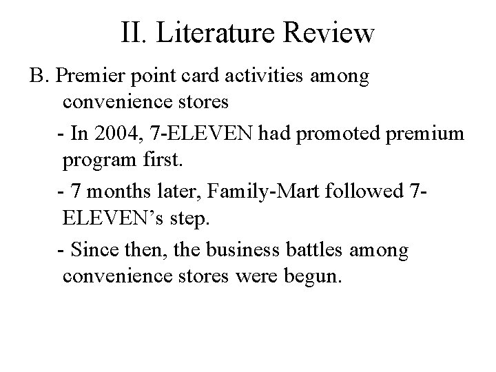 II. Literature Review B. Premier point card activities among convenience stores - In 2004, II. Literature Review B. Premier point card activities among convenience stores - In 2004,