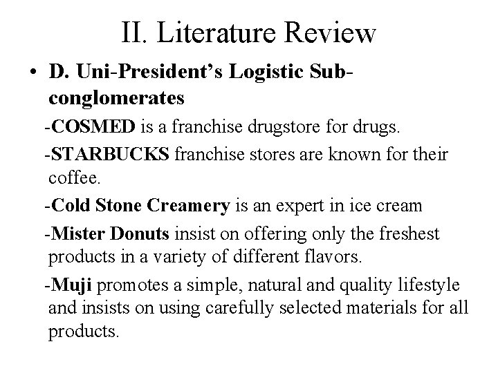 II. Literature Review • D. Uni-President’s Logistic Subconglomerates -COSMED is a franchise drugstore for II. Literature Review • D. Uni-President’s Logistic Subconglomerates -COSMED is a franchise drugstore for
