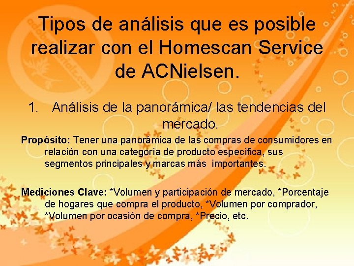 Tipos de análisis que es posible realizar con el Homescan Service de ACNielsen. 1. Tipos de análisis que es posible realizar con el Homescan Service de ACNielsen. 1.