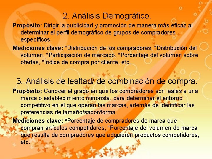 2. Análisis Demográfico. Propósito: Dirigir la publicidad y promoción de manera más eficaz al 2. Análisis Demográfico. Propósito: Dirigir la publicidad y promoción de manera más eficaz al