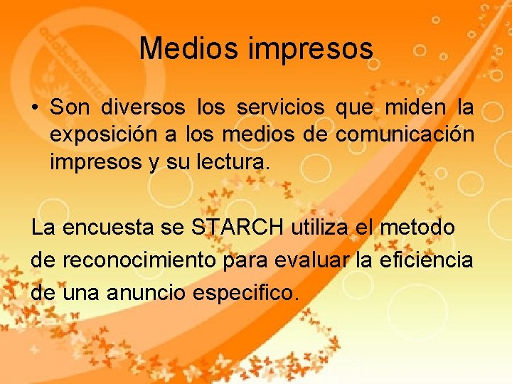 Medios impresos • Son diversos los servicios que miden la exposición a los medios Medios impresos • Son diversos los servicios que miden la exposición a los medios