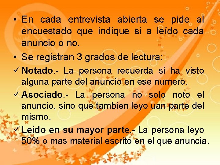 • En cada entrevista abierta se pide al encuestado que indique si a • En cada entrevista abierta se pide al encuestado que indique si a