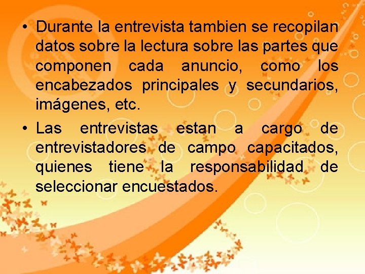 • Durante la entrevista tambien se recopilan datos sobre la lectura sobre las • Durante la entrevista tambien se recopilan datos sobre la lectura sobre las