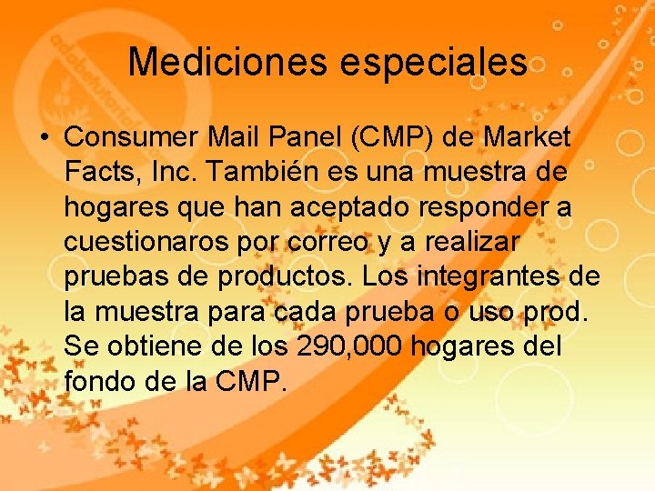 Mediciones especiales • Consumer Mail Panel (CMP) de Market Facts, Inc. También es una Mediciones especiales • Consumer Mail Panel (CMP) de Market Facts, Inc. También es una