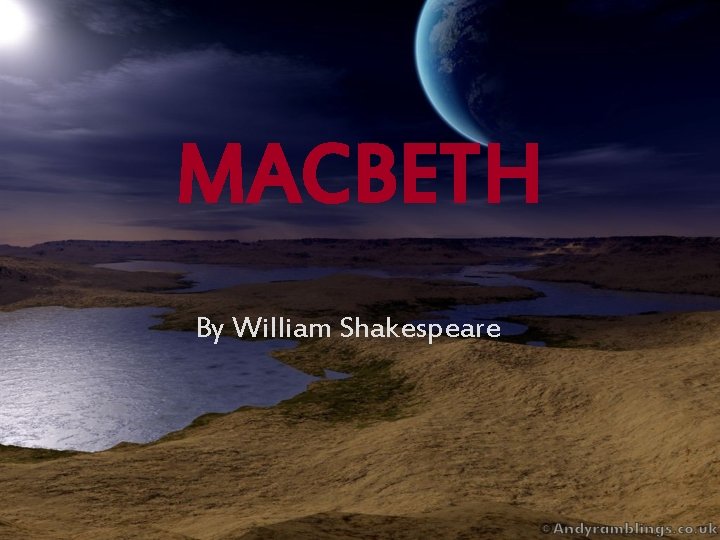 MACBETH By William Shakespeare 
