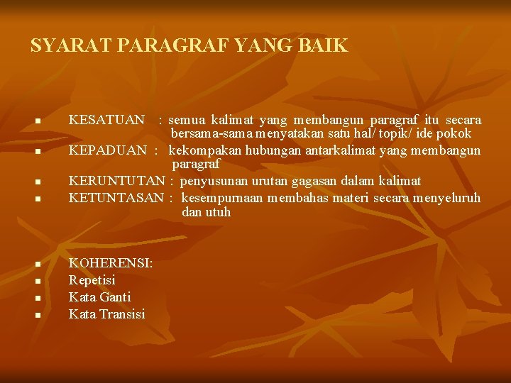 SYARAT PARAGRAF YANG BAIK n n n n KESATUAN : semua kalimat yang membangun