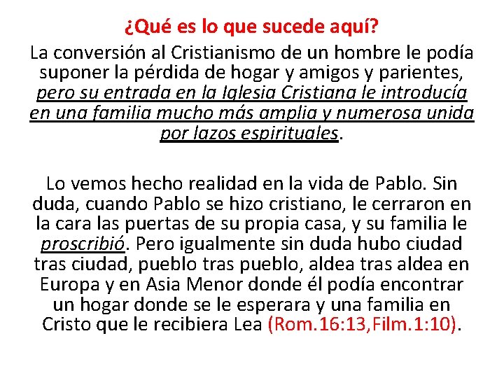 ¿Qué es lo que sucede aquí? La conversión al Cristianismo de un hombre le