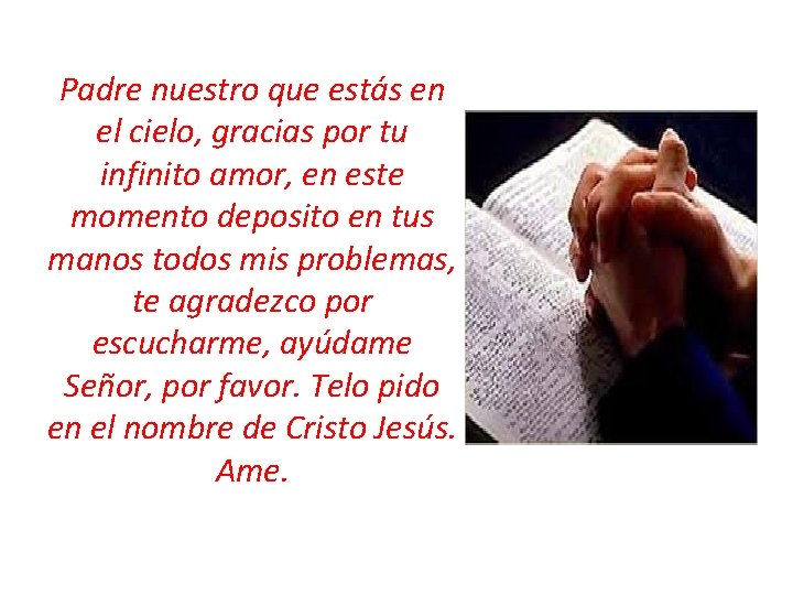 Padre nuestro que estás en el cielo, gracias por tu infinito amor, en este