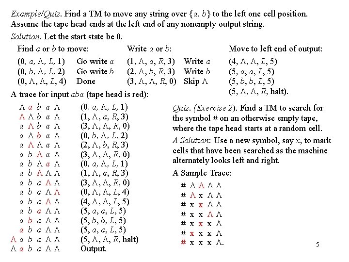 Example/Quiz. Find a TM to move any string over {a, b} to the left