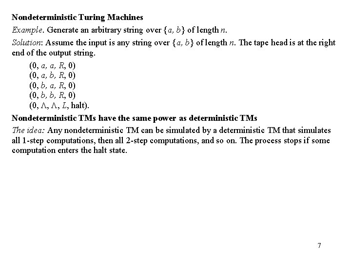 Nondeterministic Turing Machines Example. Generate an arbitrary string over {a, b} of length n.