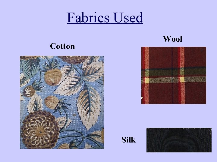 Fabrics Used Wool Cotton Silk 