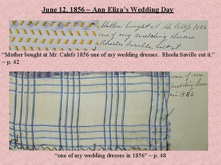 June 12, 1856 – Ann Eliza’s Wedding Day “Mother bought at Mr. Calefs 1856