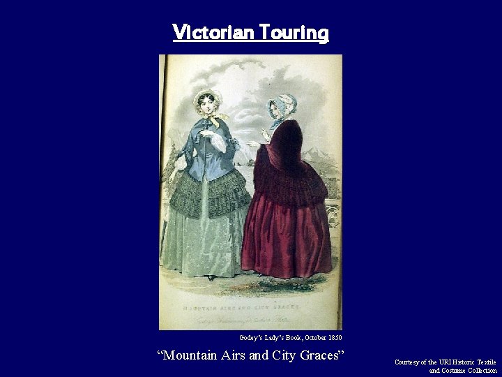 Victorian Touring Godey’s Lady’s Book, October 1850 “Mountain Airs and City Graces” Courtesy of