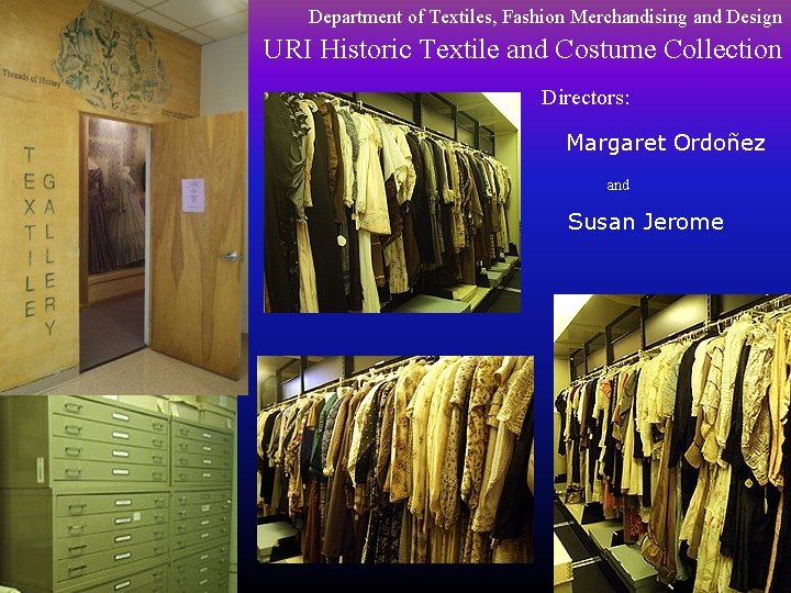 Department of Textiles, Fashion Merchandising and Design URI Historic Textile and Costume Collection Directors: