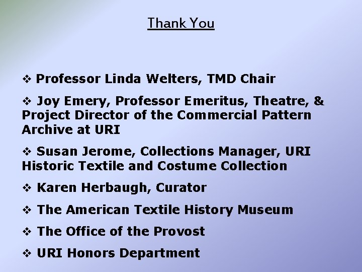 Thank You v Professor Linda Welters, TMD Chair v Joy Emery, Professor Emeritus, Theatre,