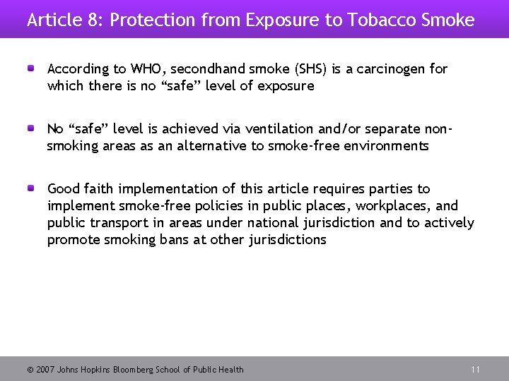 Article 8: Protection from Exposure to Tobacco Smoke According to WHO, secondhand smoke (SHS)