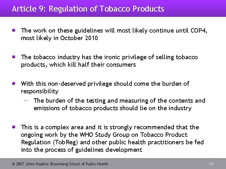 Article 9: Regulation of Tobacco Products The work on these guidelines will most likely