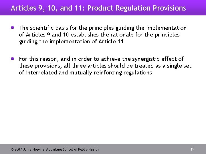 Articles 9, 10, and 11: Product Regulation Provisions The scientific basis for the principles