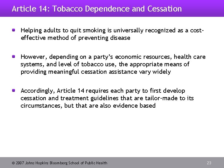 Article 14: Tobacco Dependence and Cessation Helping adults to quit smoking is universally recognized