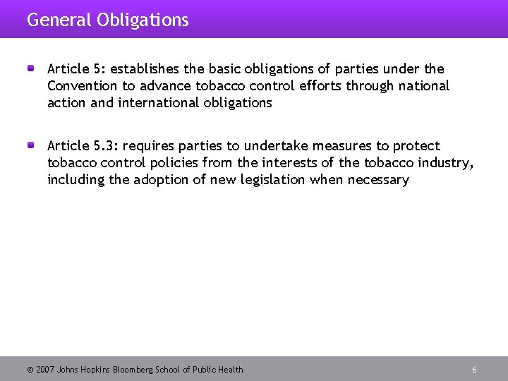 General Obligations Article 5: establishes the basic obligations of parties under the Convention to