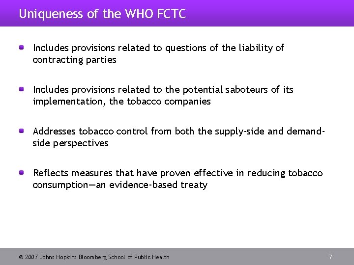 Uniqueness of the WHO FCTC Includes provisions related to questions of the liability of