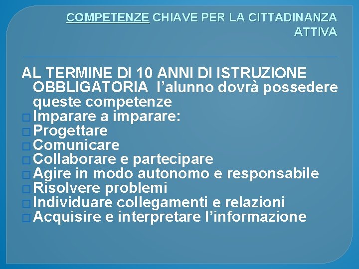 COMPETENZE CHIAVE PER LA CITTADINANZA ATTIVA AL TERMINE DI 10 ANNI DI ISTRUZIONE OBBLIGATORIA
