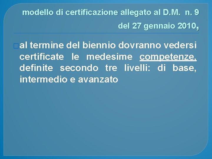 modello di certificazione allegato al D. M. n. 9 del 27 gennaio 2010, �al
