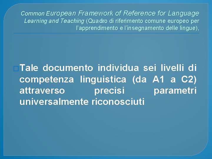 Common European Framework of Reference for Language Learning and Teaching (Quadro di riferimento comune