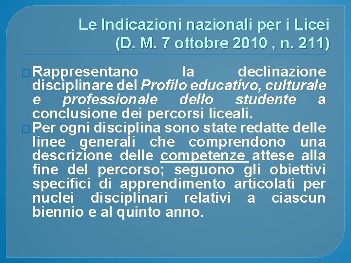 Le Indicazioni nazionali per i Licei (D. M. 7 ottobre 2010 , n. 211)