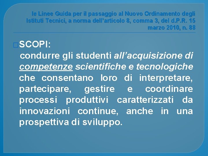 le Linee Guida per il passaggio al Nuovo Ordinamento degli Istituti Tecnici, a norma