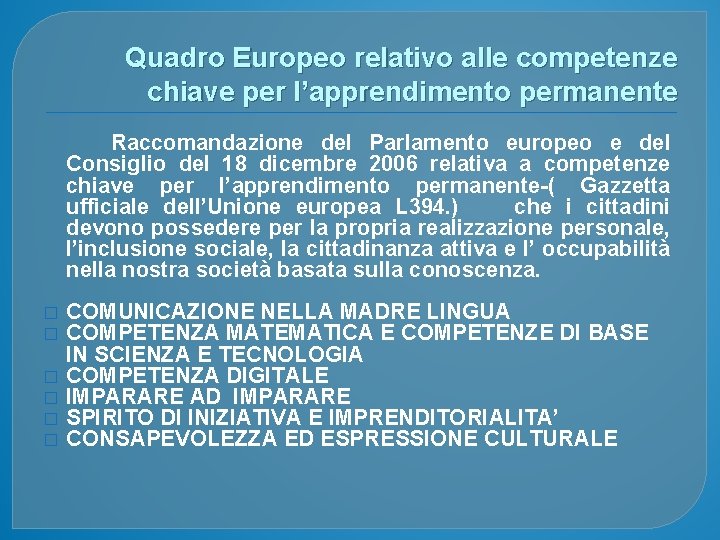 Quadro Europeo relativo alle competenze chiave per l’apprendimento permanente Raccomandazione del Parlamento europeo e