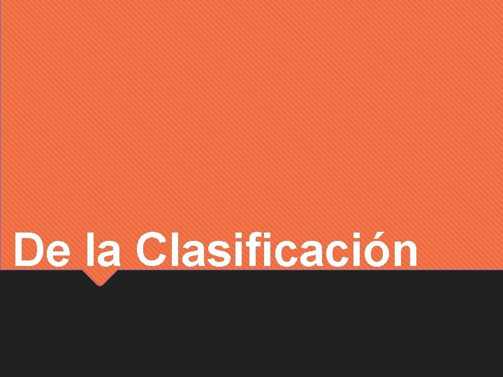 De la Clasificación 