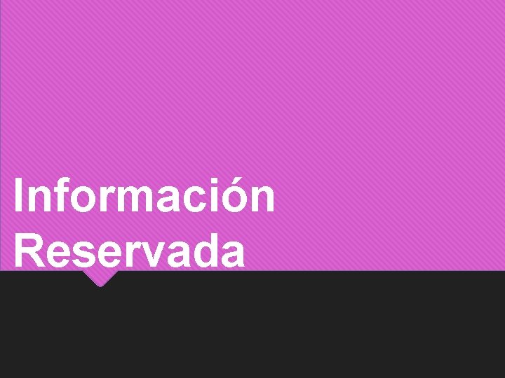 Información Reservada 