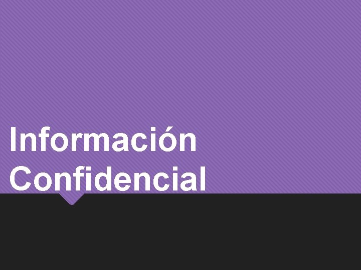 Información Confidencial 