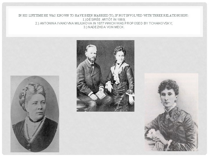 IN HIS LIFETIME HE WAS KNOWN TO HAVE BEEN MARRIED TO, IF NOT INVOLVED