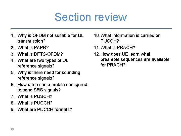 Section review 1. Why is OFDM not suitable for UL transmission? 2. What is