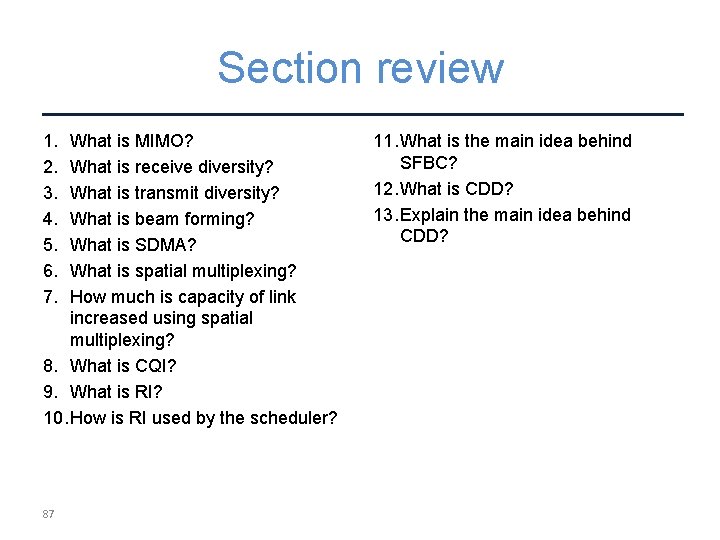 Section review 1. 2. 3. 4. 5. 6. 7. What is MIMO? What is