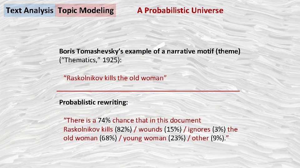 Text Analysis Topic Modeling A Probabilistic Universe Boris Tomashevsky’s example of a narrative motif