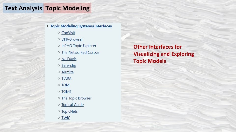 Text Analysis Topic Modeling Other Interfaces for Visualizing and Exploring Topic Models 