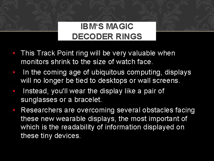 IBM‘S MAGIC DECODER RINGS • This Track Point ring will be very valuable when