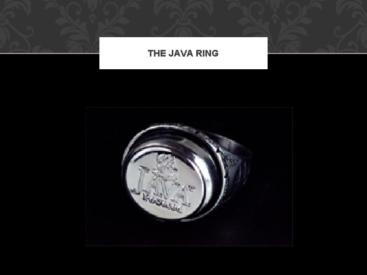 THE JAVA RING 