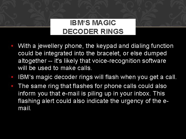 IBM‘S MAGIC DECODER RINGS • With a jewellery phone, the keypad and dialing function