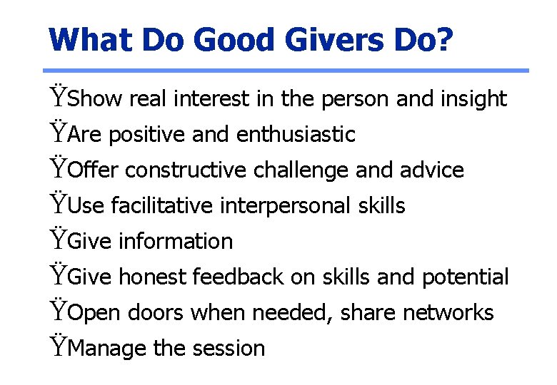 What Do Good Givers Do? ŸShow real interest in the person and insight ŸAre