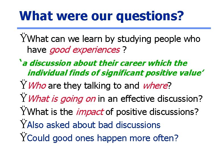 What were our questions? ŸWhat can we learn by studying people who have good